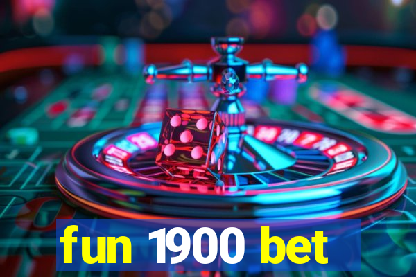 fun 1900 bet